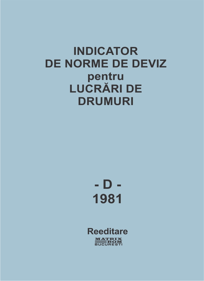 D’81 – Drumuri. Indicator de norme de deviz | Editura Matrix Rom