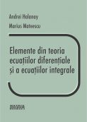 Elemente din teoria ecuatiilor diferentiale si a ecuatiilor integrale ed.2 | Editura Matrix Rom