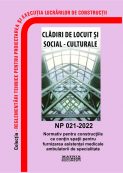 NP 021-2022: Normativ pentru construcțiile ce conțin spații pentru furnizarea asistenței medicale ambulatorii de specialitate | Editura Matrix Rom