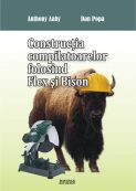  Construction of compilers using Flex and Bison | Editura Matrix Rom