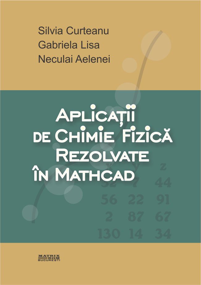  Physical chemistry applications solved in Mathcad | Editura Matrix Rom