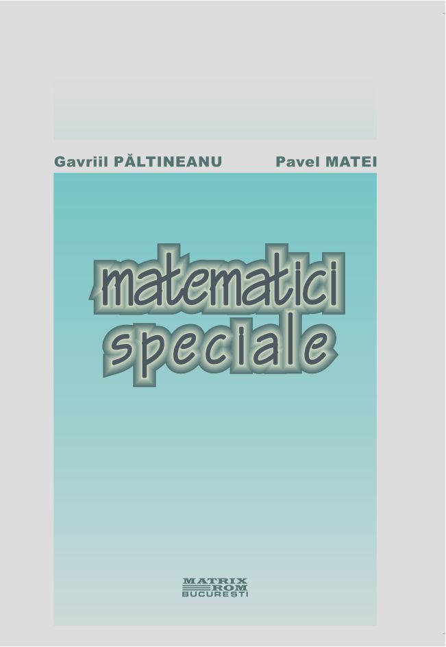 Matematici speciale. Note de curs | Editura Matrix Rom