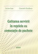 Calitatea servirii in retelele cu comutatie de pachete | Editura Matrix Rom