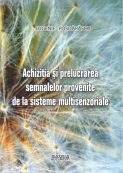 Achizitia si prelucrarea semnalelor provenite de la sisteme multisenzoriale | Editura Matrix Rom