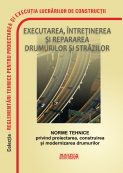 Normele tehnice privind proiectarea, construirea și modernizarea drumurilor din 2017 | Editura Matrix Rom