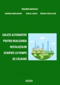 Alternative solutions for making installations equipped with heat pumps | Editura Matrix Rom