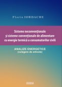 Unconventional systems and conventional thermal power supply systems for civilian consumers. Energy Analysis (Item Collection) | Editura Matrix Rom