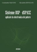 Sisteme DSP-dSPACE aplicate în electronica de putere | Editura Matrix Rom