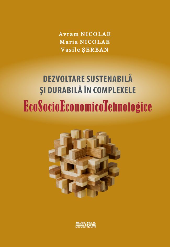 Dezvoltare sustenabilă și durabilă în complexele ecosocioeconomicotehnologice | Editura Matrix Rom