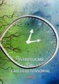 Introducere in calculul tensorial | Editura Matrix Rom